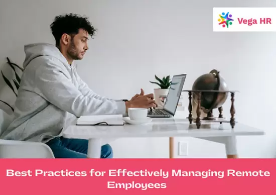 Best Practices for Effectively Managing Remote Emp